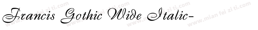 Francis Gothic Wide Italic字体转换